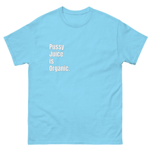 Load image into Gallery viewer, Pussy Juice Tee
