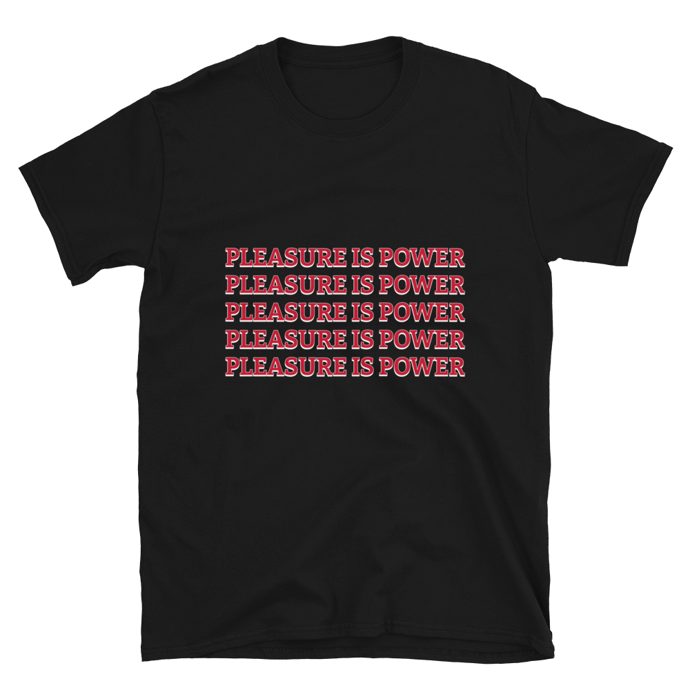 Pleasure is Power Tee