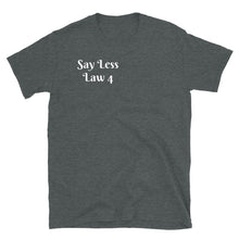 Load image into Gallery viewer, Say Less Law 4 Tee
