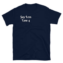 Load image into Gallery viewer, Say Less Law 4 Tee
