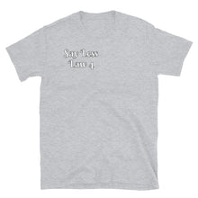 Load image into Gallery viewer, Say Less Law 4 Tee
